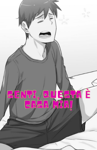 Senti, questa è casa mia! manga libero