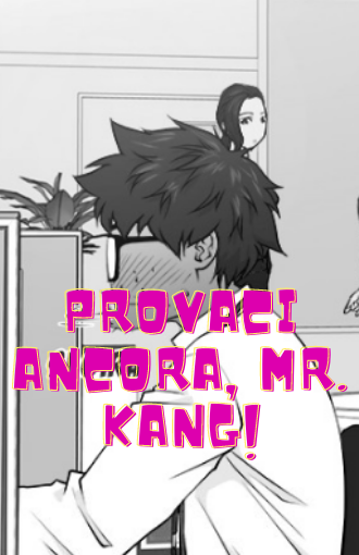 Provaci ancora, Mr. Kang! manga libero