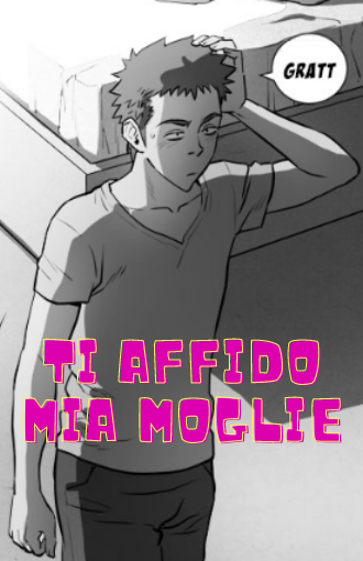 Ti affido mia moglie manga liberi