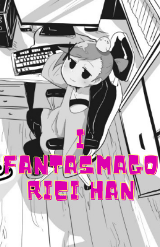 I fantasmagorici Han manga libero